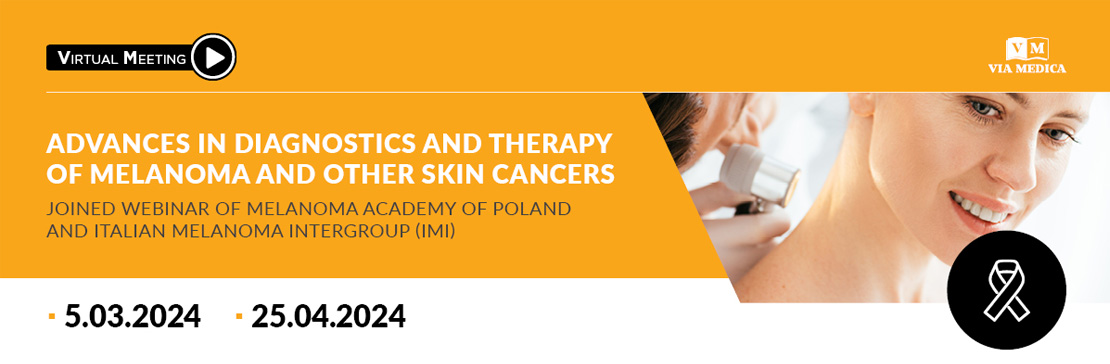 Cykl webinarów „Advances in diagnostics and therapy of melanoma and other skin cancers”